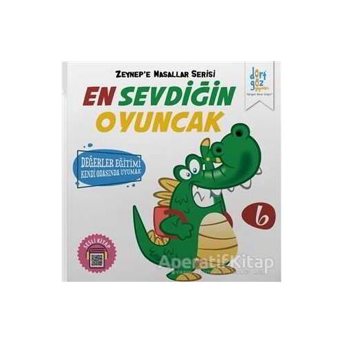 En Sevdiğin Oyuncak - Zeynepe Masallar Serisi 6 - Alp Türkbiner - Dörtgöz Yayınları