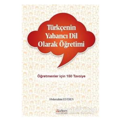 Türkçenin Yabancı Dil Olarak Öğretimi - Abdurrahim Elveren - Akdem Yayınları