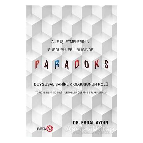 Aile İşletmelerinin Sürdürülebilirliğinde Paradoks - Erdal Aydın - Beta Yayınevi