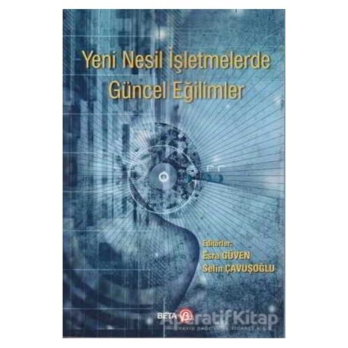 Yeni Nesil İşletmelerde Güncel Eğilimler - Selin Çavuşoğlu - Beta Yayınevi