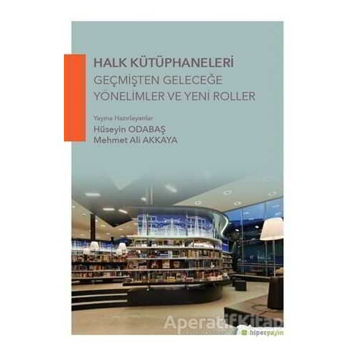 Halk Kütüphaneleri Geçmişten Geleceğe Yönelimler ve Yeni Roller