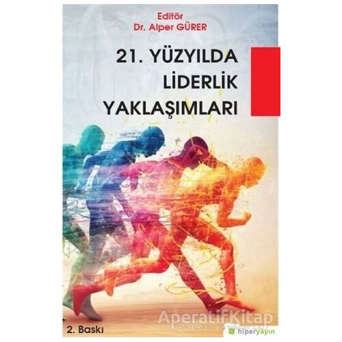 21. Yüzyılda Liderlik Yaklaşımları - Kolektif - Hiperlink Yayınları