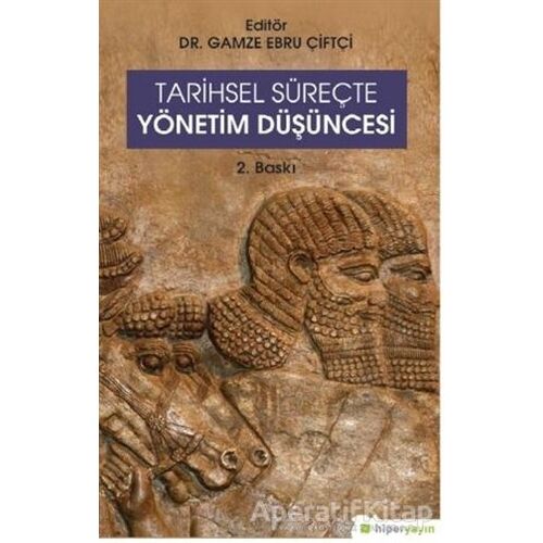 Tarihsel Süreçte Yönetim Düşüncesi - Kolektif - Hiperlink Yayınları
