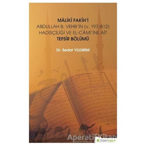 Maliki Fakihi Abdullah B. Vehbin (v.197-812) Hadisçiliği ve El-Camiine Ait Tefsir Bölümü