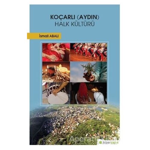 Koçarlı (Aydın) Halk Kültürü - İsmail Abalı - Hiperlink Yayınları