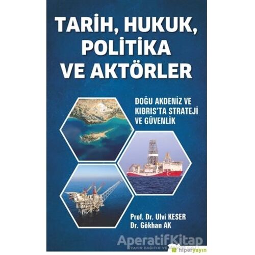 Tarih, Hukuk, Politika ve Aktörler - Ulvi Keser - Hiperlink Yayınları