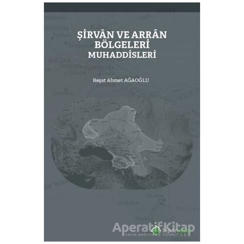Şirvan ve Arran Bölgeleri Muhaddisleri - Reşat Ahmet Ağaoğlu - Hiperlink Yayınları