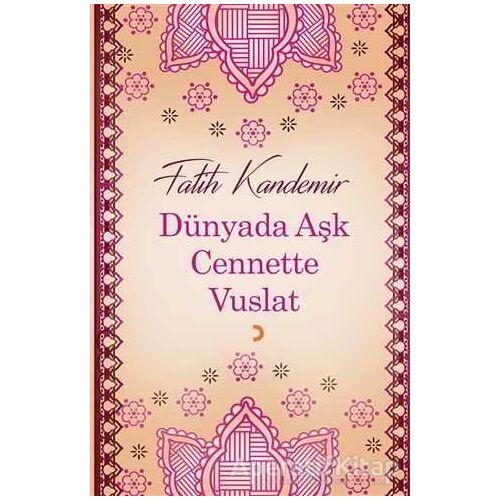 Dünyada Aşk Cennette Vuslat - Fatih Kandemir - Cinius Yayınları