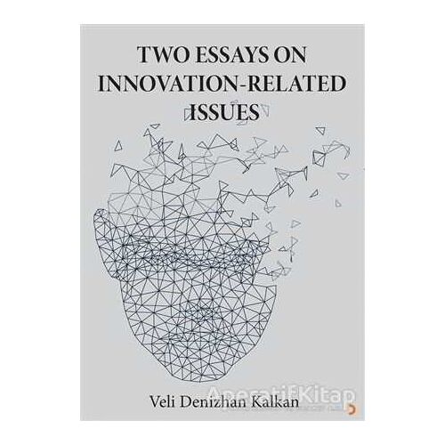 Two Essays on İnnovation-Related Issues - Veli Denizhan Kalkan - Cinius Yayınları
