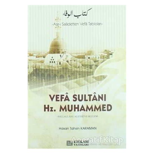 Vefa Sultanı Hz. Muhammed - Hasan Tahsin Karaman - Erkam Yayınları