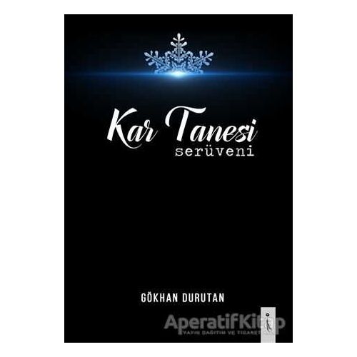 Kar Tanesi Serüveni - Gökhan Durutan - İkinci Adam Yayınları