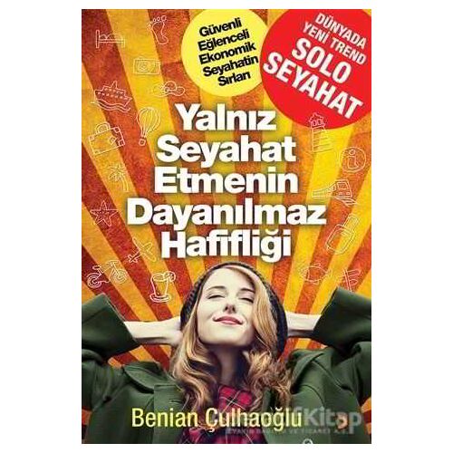 Yalnız Seyahat Etmenin Dayanılmaz Hafifliği - Benian Çulhaoğlu - Cinius Yayınları