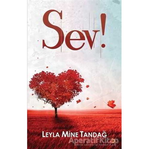 Sev! - Leyla Mine Tandağ - Cinius Yayınları
