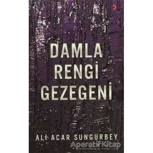 Damla Rengi Gezegeni - Ali Acar Sungurbey - Cinius Yayınları
