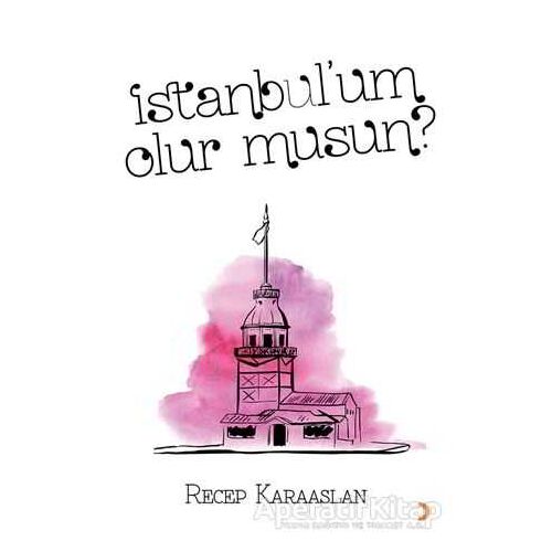 İstanbul’um Olur Musun? - Recep Karaaslan - Cinius Yayınları