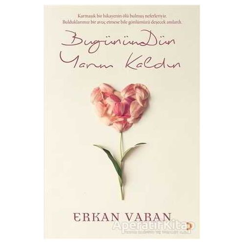 Bugünümdün Yarım Kaldın - Erkan Varan - Cinius Yayınları