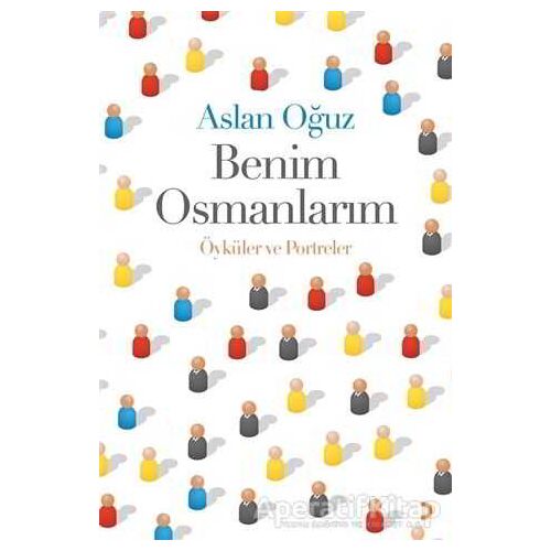Benim Osmanlarım - Aslan Oğuz - Cinius Yayınları