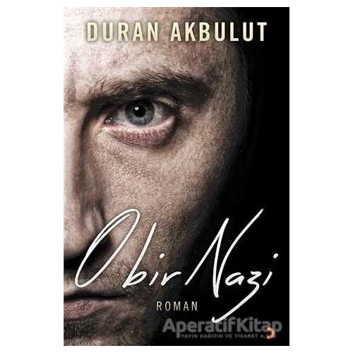 O Bir Nazi - Duran Akbulut - Cinius Yayınları