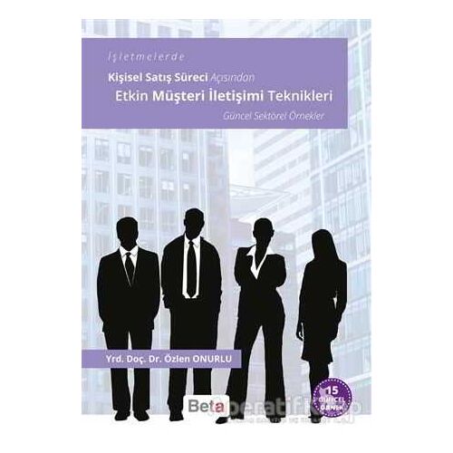 Etkin Müşteri İletişimi Teknikleri - Özlen Onurlu - Beta Yayınevi