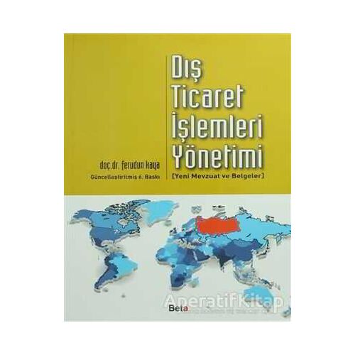 Dış Ticaret İşlemleri Yönetimi - Ferudun Kaya - Beta Yayınevi