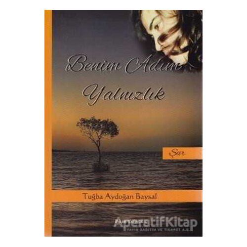 Benim Adım Yalnızlık - Tuğba Aydoğan Baysal - Palme Yayıncılık