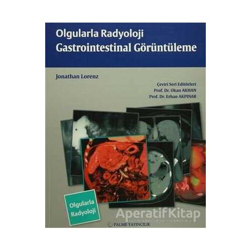 Olgularla Radyoloji Gastrointestinal Görüntüleme - Jonathan Lorenz - Palme Yayıncılık