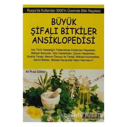 Büyük Şifalı Bitkiler Ansiklopedisi - Ali Rıza Gökbil - Platform Yayınları