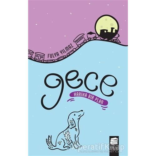 Gece - Harika Bir Plan - Fulya Yılmaz - Final Kültür Sanat Yayınları