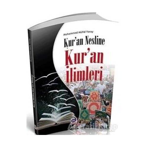 Kuran Nesline Kuran İlimleri - Muhammed Müfit Yaray - Dua Yayınları