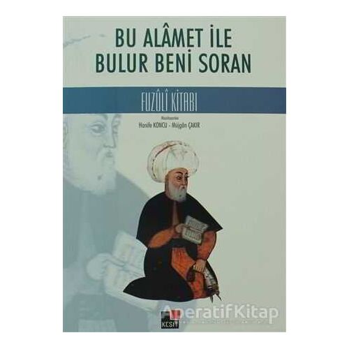 Bu Alamet ile Bulur Beni Soran Fuzuli Kitabı - Müjgan Çakır - Kesit Yayınları