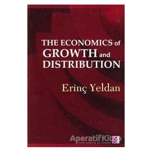 The Economics of Growth and Distribution - Erinç Yeldan - Efil Yayınevi