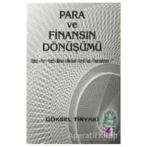 Para ve Finansın Dönüşümü - Göksel Tiryaki - Efil Yayınevi