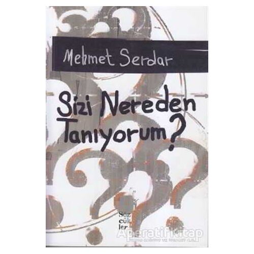 Sizi Nereden Tanıyorum? - Mehmet Serdar - Sözcükler Yayınları