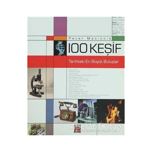 100 Keşif - Tarihteki En Büyük Buluşlar - Peter Macinnis - Elips Kitap