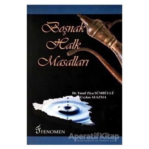 Boşnak Halk Masalları - Yusuf Ziya Sümbüllü - Fenomen Yayıncılık