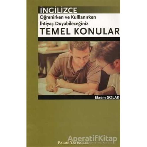 İngilizce Öğrenirken ve Kullanırken İhtiyaç Duyabileceğiniz Temel Konular