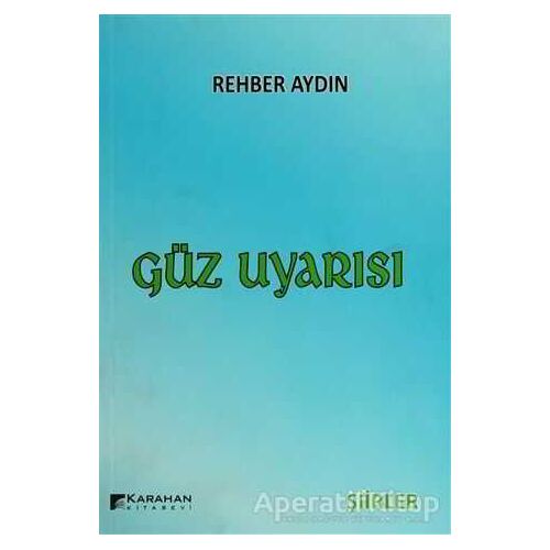 Güz Uyarısı - Rehber Aydın - Karahan Kitabevi