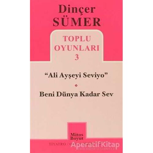 Toplu Oyunları 3 - Ali Ayşeyi Seviyo, Beni Dünya Kadar Sev - Dinçer Sümer - Mitos Boyut Yayınları