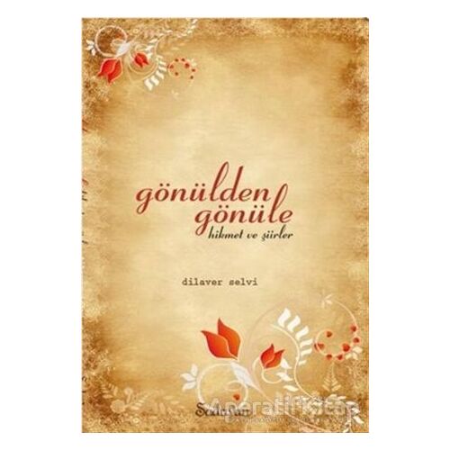 Gönülden Gönüle Hikmet ve Şiirler - Dilaver Selvi - Şadırvan Yayınları