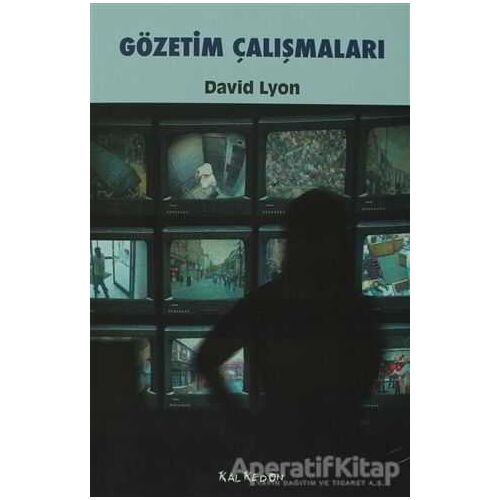 Gözetim Çalışmaları - David Lyon - Kalkedon Yayıncılık
