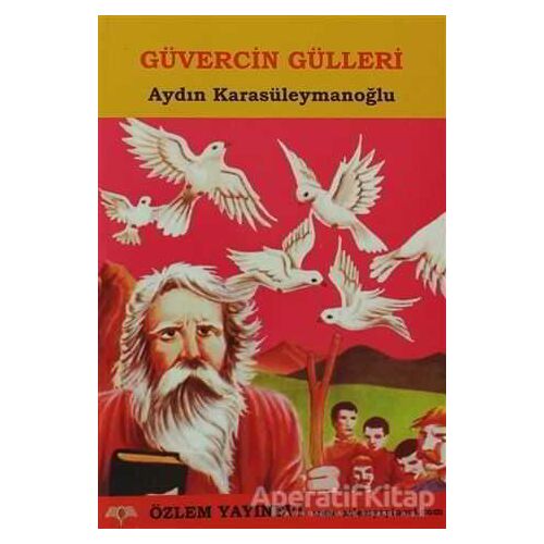 Güvercin Gülleri - Aydın Karasüleymanoğlu - Özlem Yayınevi