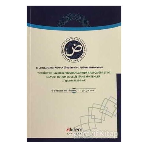 2. Uluslararası Arapça Öğretimini Geliştirme Sempozyumu - Nurgül Karahan - Akdem Yayınları