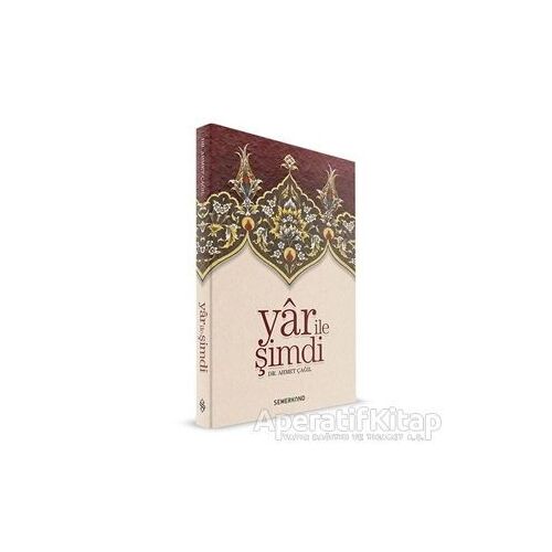 Yar İle Şimdi - Ahmet Çağıl - Semerkand Yayınları