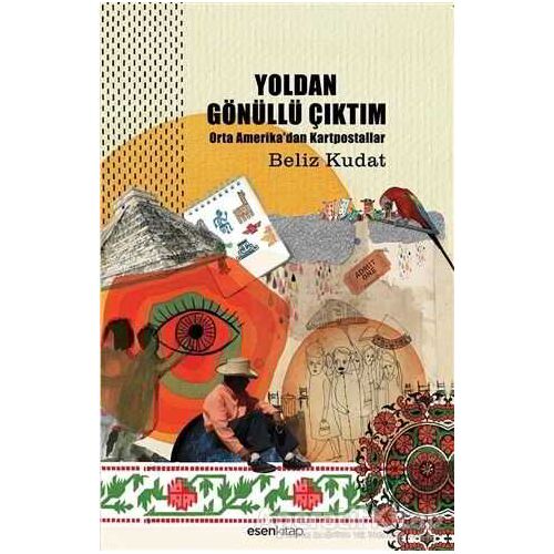 Yoldan Gönüllü Çıktım - Beliz Kudat - Esen Kitap