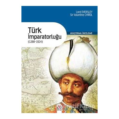 Türk İmparatorluğu (1288-1924) - Lord Eversley - DBY Yayınları