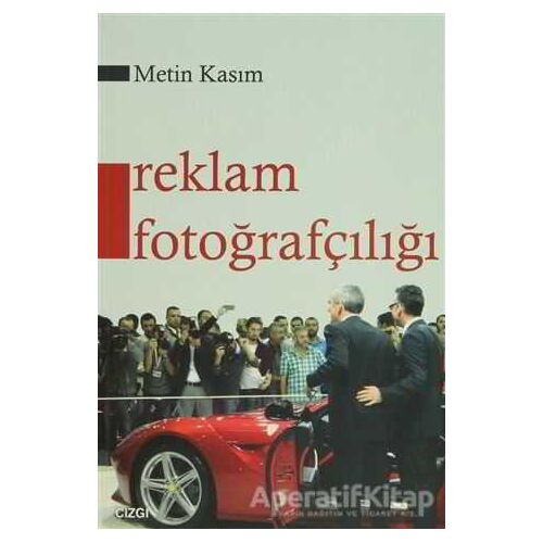 Reklam Fotoğrafçılığı - Metin Kasım - Çizgi Kitabevi Yayınları