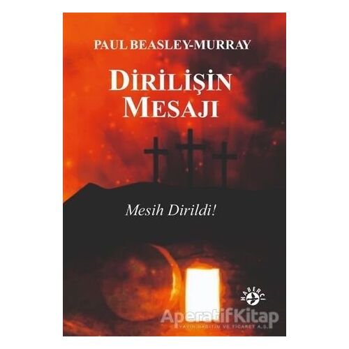 Dirilişin Mesajı - Paul Beasley Murray - Haberci Basın Yayın