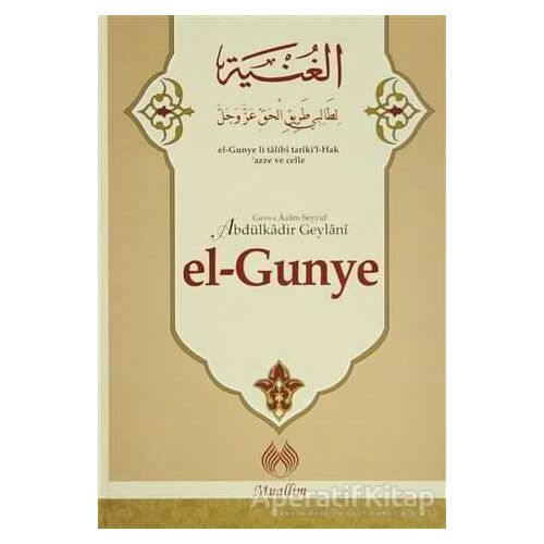 el-Gunye - Gavs-ı Azam Seyyid Abdülkadir Geylani - Muallim Neşriyat