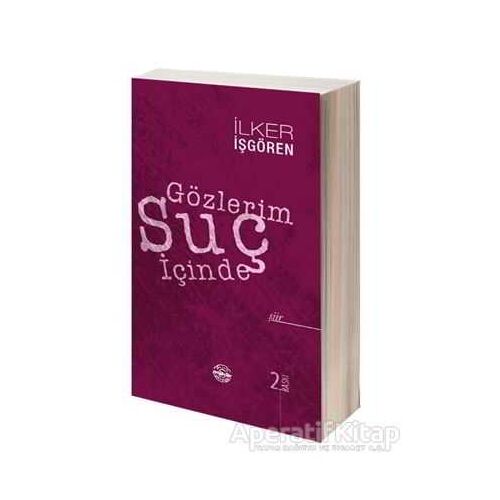 Gözlerim Suç İçinde - İlker İşgören - Mühür Kitaplığı