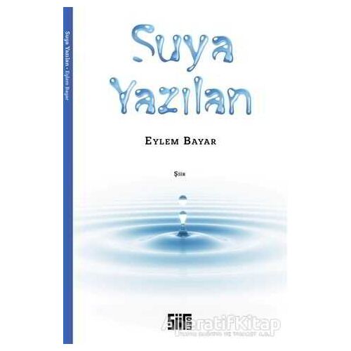 Suya Yazılan - Eylem Bayar - Şiirden Yayıncılık